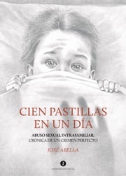 Cien pastillas en un día José Abella Crespo