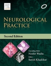 Neurological Practice: An Indian Perspective - E-Book Noshir H. Wadia