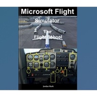 Microsoft Flight Simulator: The Flight School Book