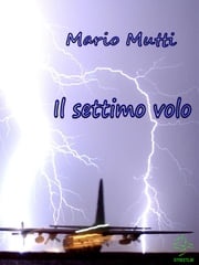 Il settimo volo Mario Mutti