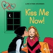 K for Kara 3 - Kiss Me Now! Line Kyed Knudsen