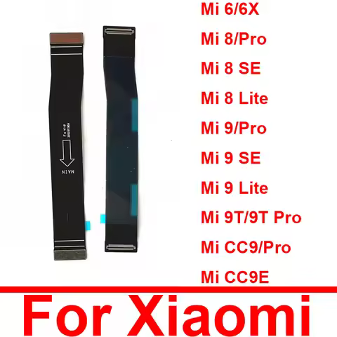 Main Board Flex Cable For Xiaomi Mi 6 6X 8 8SE 8Lite 8Pro 9 9SE 9Pro 9Lite CC9 CC9E CC9Pro Motherboa