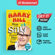 [Local Stock] How to Be Silly Every Day of the Year, or, 365 Silly Things Everyone S | 9781529530018