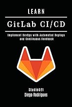 LEARN GitLab CI/CD: Implement DevOps with Automated Deploys and Continuous Feedback (Infrastructure
