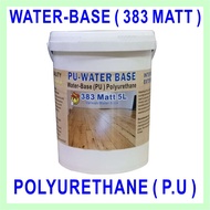 ( 5 LITER ) 383 MATT CLEAR COAT  PU WATER BASE POLYURETHANE ( P.U ) EXELLENT DURABLE / LOW VOC