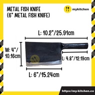 [MY KITCHEN] Metal Fish Knife 5" Metal Fish Knife 6" Metal Fish Knife Chopping Knife