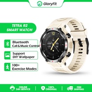 Gloryfit Tetra R2 สมาร์ทวอทช์ผู้ชายผู้หญิง นาฬิกาสมาร์ทวอทช์กีฬาบลูทูธโทร ติดตามการออกกำลังกายกันน้ำสำหรับ Android ios ปรับแต่งหน้าปัดนาฬิกา smart watch