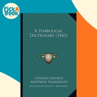 [100% Original Books] - A Symbolical Dictionary (1842) by Charles Daubuz (US edition, paperback)