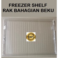 Original Toshiba Refrigerator Freezer Shelf (For The Freezer Part Only) (Not For Old Models Refrigerator)