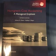 Horngren’s Cost Accounting: A Managerial Emphasis, 16th Edition, Global Edition, by Srikant Dakar &amp; Madhav Rajan