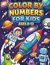 Color By Numbers for Kids Ages 8-12: Large Print Coloring Book Featuring Space Exploration, Fantasy 