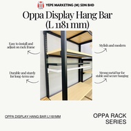 OPPA DISPLAY HANG BAR L1181MM/ SHELF HANGING BAR / DISPLAY SUPPORT BAR/ RACKING BAR/ HANG BAR