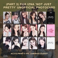 [PART 3] POB IZNA ‘NOT THAT Pretty'S UNOFFICIAL PHOTOCARD Musicart LD Mnet Plus Merch Fancon 70k Won