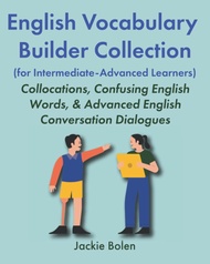 English Vocabulary Builder Collection (for Intermediate-Advanced Learners): Collocations, Confusing 