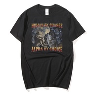 Human By Chance Alpha By Choice Funny Wolf Meme T-Shirt Men Women Fashion Short Sleeve T Shirts Casu