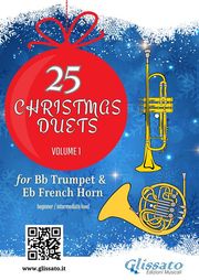 Bb Trumpet &amp; Horn in Eb : 25 Christmas duets volume 1 Christmas Carols