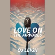 Love on the Airwaves OJ LEIGH