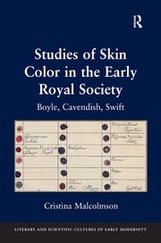 Studies of Skin Color in the Early Royal Society Cristina Malcolmson