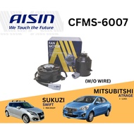 Aisin Radiator Cooling Fan Motor CFMS-6007 Suzuki Swift 1.5 RS413 Mitsubishi Mirage Clot Attrage 1.2 2012~ (168000-7030)