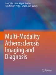 Multi-Modality Atherosclerosis Imaging and Diagnosis Luca Saba