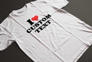 Custom Your Tshirt Custom Text Tshirt Custom Your Text Tshirt I Love Your Custom Tshirt I Love/Heart