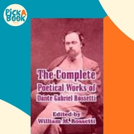 The Complete Poetical Works of Dante Gabriel Rossetti by Dante Gabriel Rossetti (paperback)