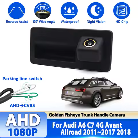 Rear View Camera For Audi A6 C7 4G Avant Allroad 2011~2016 2017 2018 Golden Fisheye Trunk Handle Bac