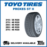 TOYO PROXES ST II - 315/35/20, 275/40/20, 255/45/20, 265/45/20, 275/45/20 TYRE TIRE TAYAR