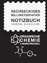 Hexagonales Millimeterpapier-Notizbuch: Organische Chemie, 4 Sechsecke pro Zoll, Ideal zum Skizziere