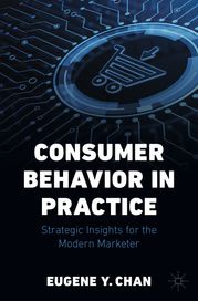 Consumer Behavior in Practice Eugene Y. Chan