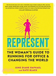 41495.Represent ― The Woman Guide to Running for Office and Changing the World