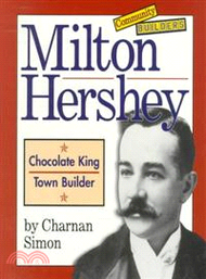 Milton Hershey ─ Chocolate King, Town Builder