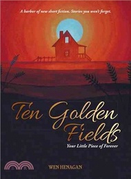 Ten Golden Fields ─ Your Little Piece of Forever