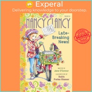 [100% Original Books] - Fancy Nancy: Nancy Clancy, Late-Breaking News by Jane O'Connor (US edition, 