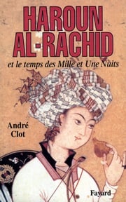 Haroun al-Rachid André Clot