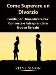 Come Superare un Divorzio Steve Simon