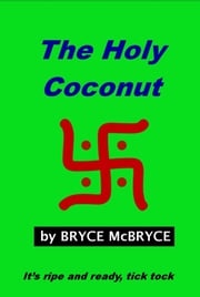 The Holy Coconut Bryce McBryce