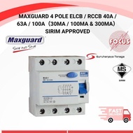 MAXGUARD 4 POLE ELCB / RCCB 40A / 63A / 100A(30mA / 100mA & 300mA)SIRIM APPROVED