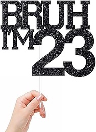 Black Glitter Bruh I'm 23 Cake Topper, It's My Birthday Bro, Cheers to 23 Years, Happy 23th Birthday