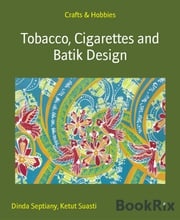 Tobacco, Cigarettes and Batik Design Dinda Septiany