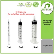 Pet Syringe Without Needle ( Clear ) - 1ml / 3ml / 5ml (No individual plastic packaging)