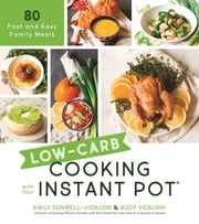 Low-Carb Cooking with Your Instant Pot Rudy Vidaurri