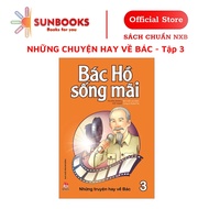 Book - Uncle Ho Lives Forever: Good Stories About Uncle Ho Volume 3