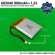 603040 800mAh + 1.25 Socket 3.7V Lipo Rechargeable Battery Electronic Device [Bateri Rechargeable Ga