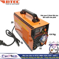 Máy hàn điện tử BTEC MMA-1626 ( Hàn điện yếu 150V - 260V ) - Máy hàn sắt - Máy hàn điện tử inventer