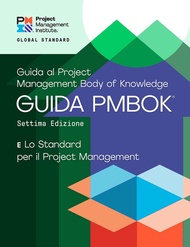 A Guide to the Project Management Body of Knowledge (PMBOK® Guide) – Seventh Edition and The Standar