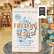 Freeing Jesus Diana Butler Bass [Bass, Diana Butler] ..