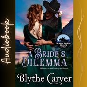 Bride's Dilemma, A Blythe Carver