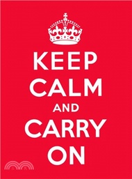 Keep Calm and Carry On：Good Advice for Hard Times