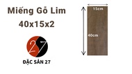 Miếng Gỗ Lim Dài Dày 2cm 40x15 40x20 40x30 50x15 50x20 50x30 (Cứng - Chắc - Bền) đã bào 4 mặt (Trang